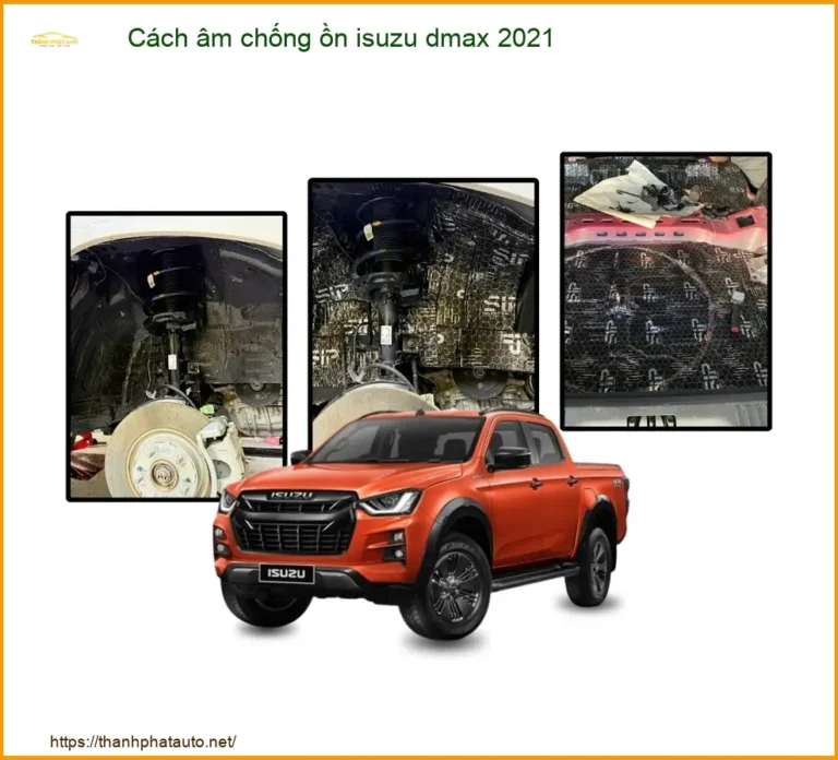 Cách Âm Chống Ồn Isuzu D-max 2021 Chính Hãng - Giải Pháp Êm Ái Chuyên Nghiệp