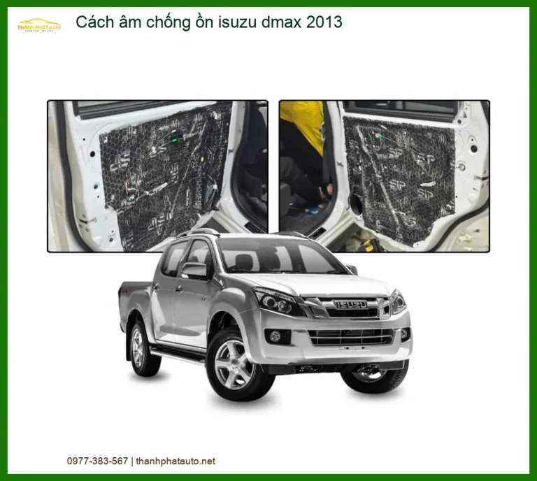 Cách Âm Chống Ồn Isuzu Dmax 2013 - Trung Tâm Thi Công Uy Tín TPHCM