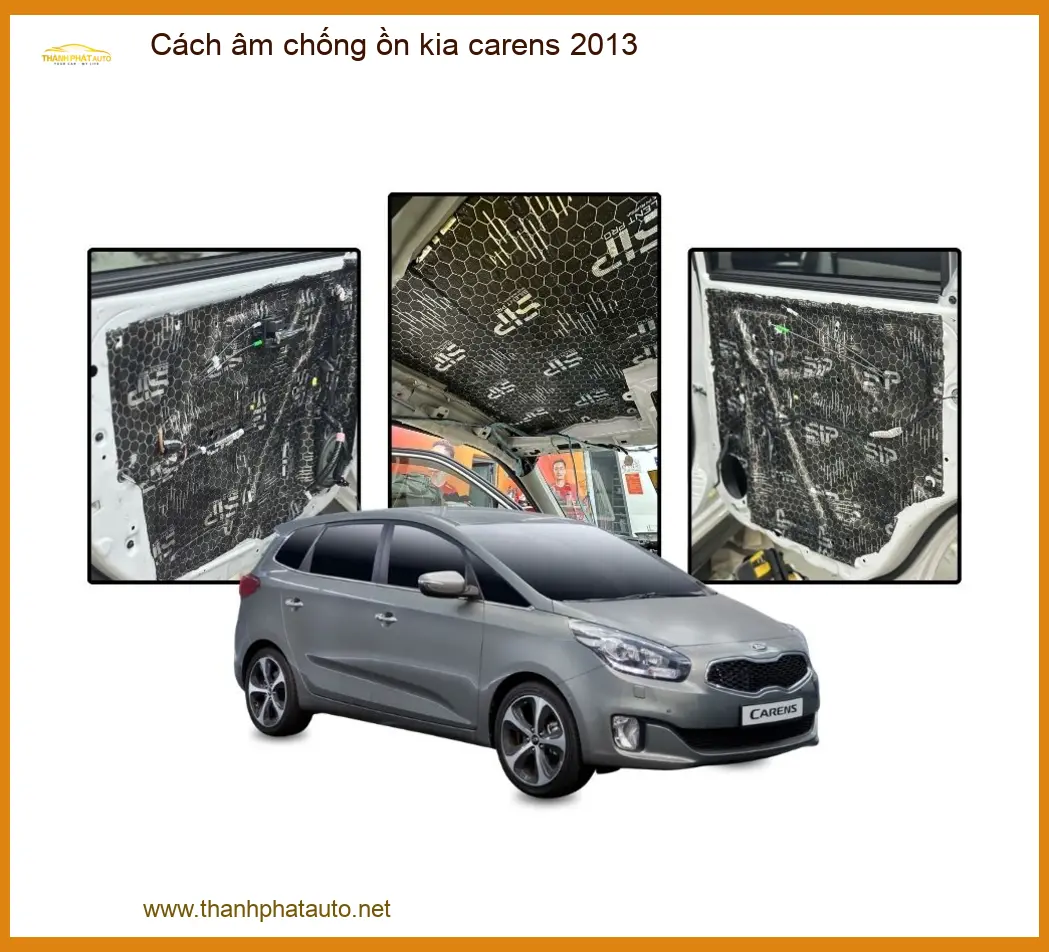Cách Âm Chống Ồn Kia Carens 2013 - Địa Chỉ Lắp Đặt Uy Tín TPHCM