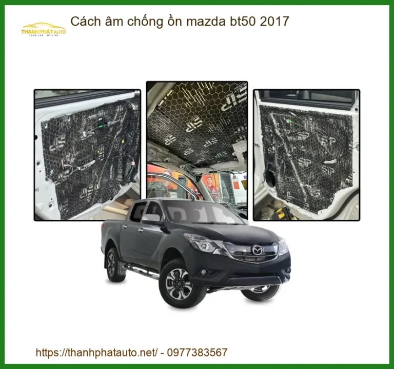 Cách Âm Chống Ồn Mazda BT50 2017 - Trung Tâm Lắp Đặt Chính Hãng TPHCM