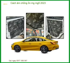Cách Âm Chống Ồn Cho Xe Mg5 2023 - Giải Pháp Êm Ái Chuyên Nghiệp