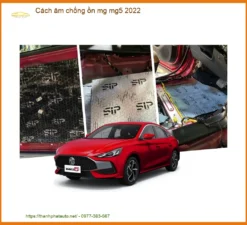 Cách Âm Chống Ồn MG MG5 2022 - Địa Chỉ Lắp Đặt Uy Tín TPHCM