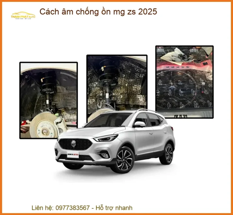 Cách Âm Chống Ồn Cho Xe MG ZS Cao Cấp - Trung Tâm Lắp Đặt Uy Tín Tại TPHCM