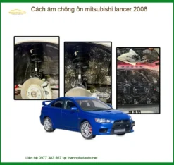 Cách âm chống ồn Mitsubishi Lancer 2008 - Đơn Vị Thi Công Cao Cấp TPHCM