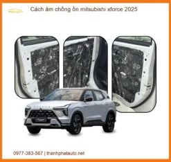 Cách âm chống ồn Mitsubishi Xforce - Địa Chỉ Lắp Đặt Chính Hãng TPHCM