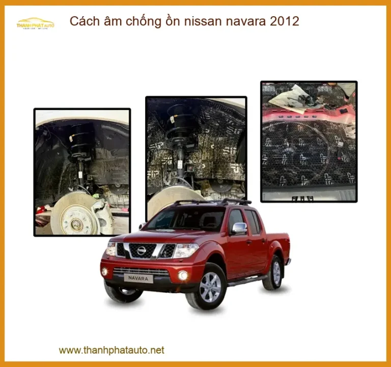 Cách Âm Chống Ồn Nissan Navara 2012 - Trung Tâm Thi Công Uy Tín TPHCM