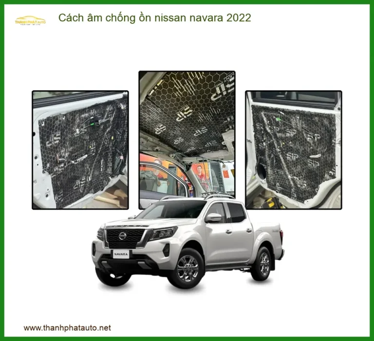 Cách Âm Chống Ồn Nissan Navara 2022 - Trung Tâm Lắp Đặt Uy Tín TPHCM