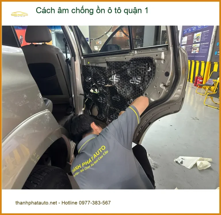 Dịch Vụ Cách Âm Chống Ồn Ô Tô Tại Quận 1 - Thi Công Chuyên Nghiệp