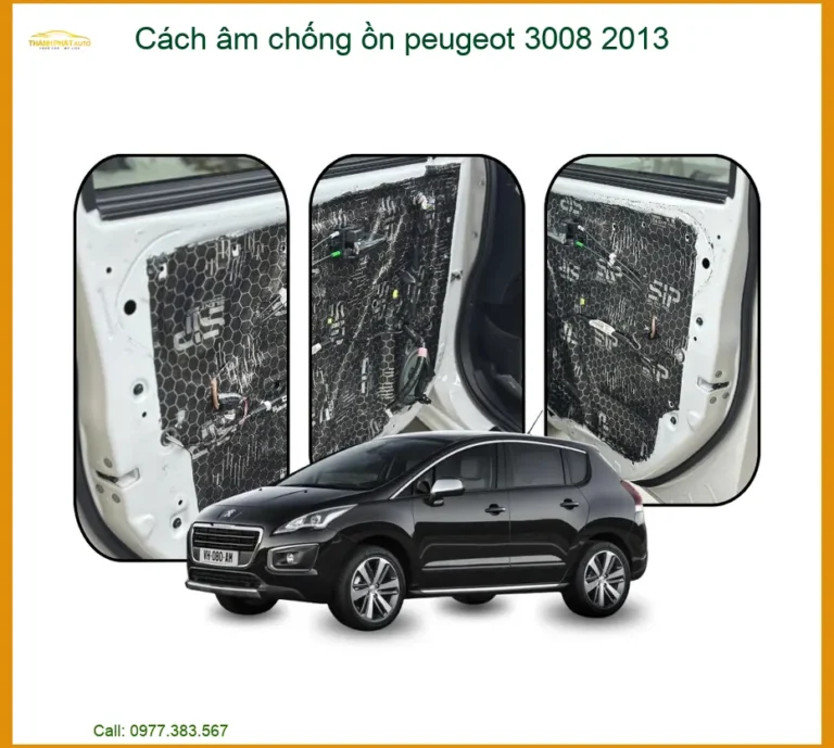 Cách Âm Chống Ồn Peugeot 3008 2013 Chuyên Nghiệp - Thành Phát Auto