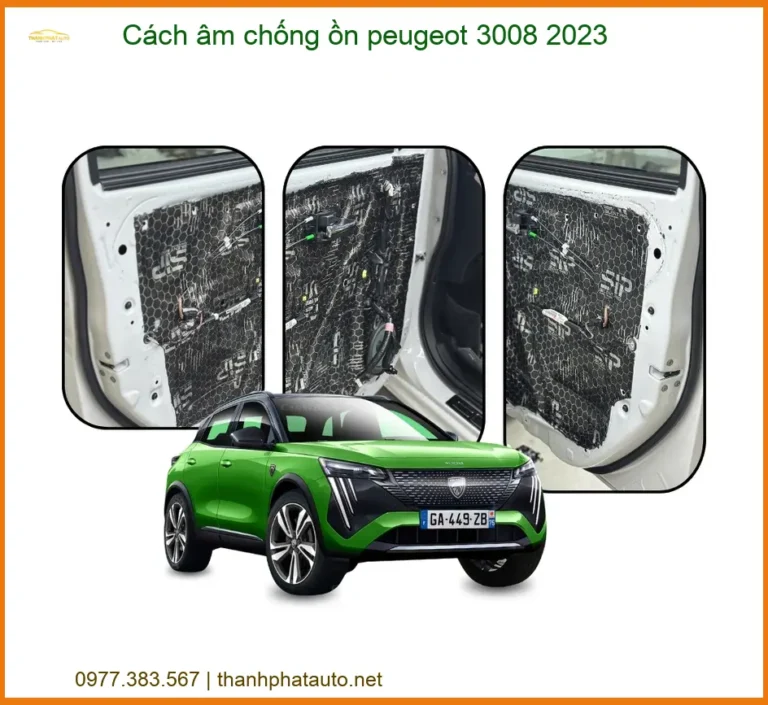 Cách Âm Chống Ồn Peugeot 3008 2023 - Giải Pháp Cách Âm Hiệu Quả