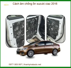 Cách Âm Chống Ồn Suzuki Ciaz 2016 - Giải Pháp Cách Âm Xe Hơi Hiệu Quả