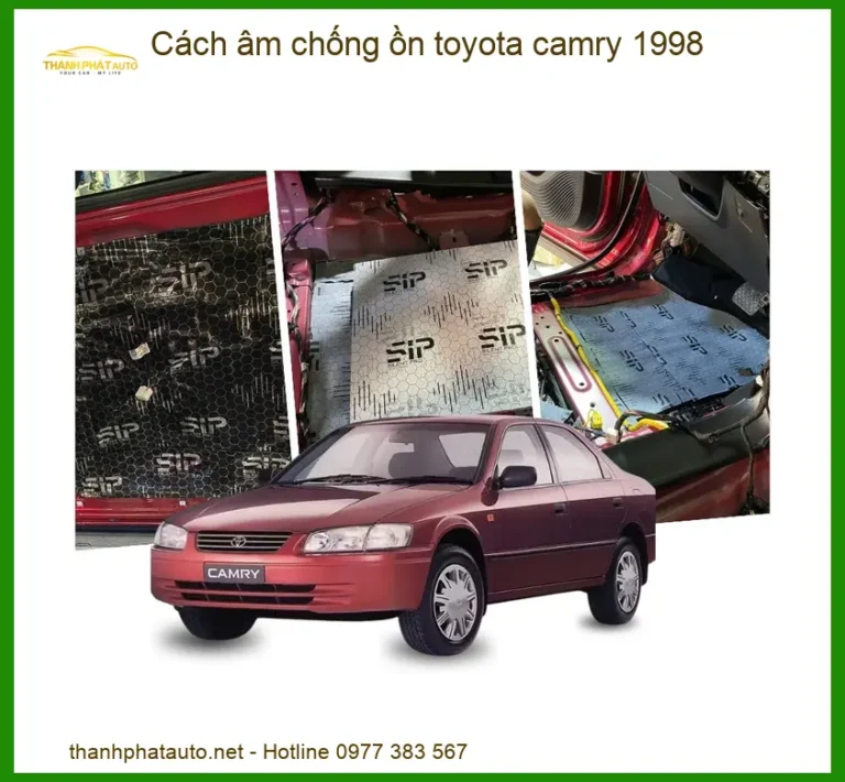 Cách Âm Chống Ồn Toyota Camry 1998 - Trung Tâm Thi Công Chính Hãng TPHCM