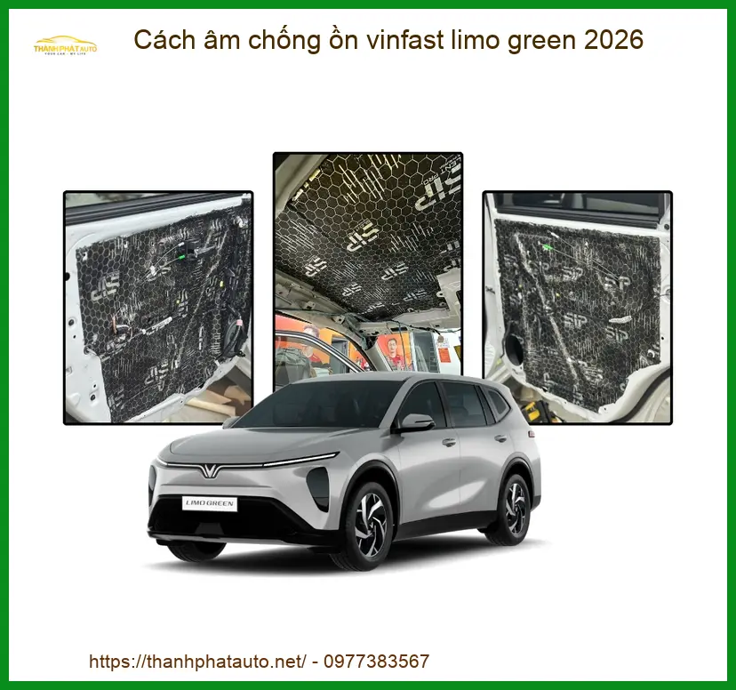 Cách âm chống ồn Vinfast Limo Green - Trung Tâm Thi Công Uy Tín TPHCM