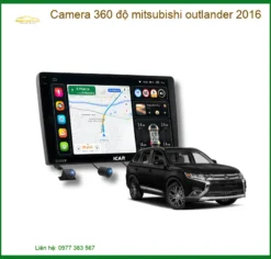 Camera 360 Độ Cho Mitsubishi Outlander 2016 Chính Hãng - Giải Pháp Lái Xe An Toàn