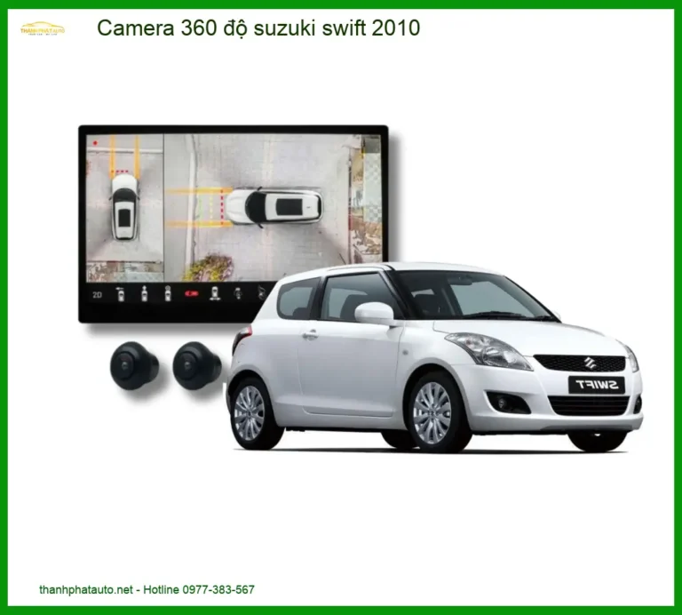Camera 360 Độ Suzuki Swift 2010 - Giải Pháp Quan Sát Toàn Cảnh An Toàn