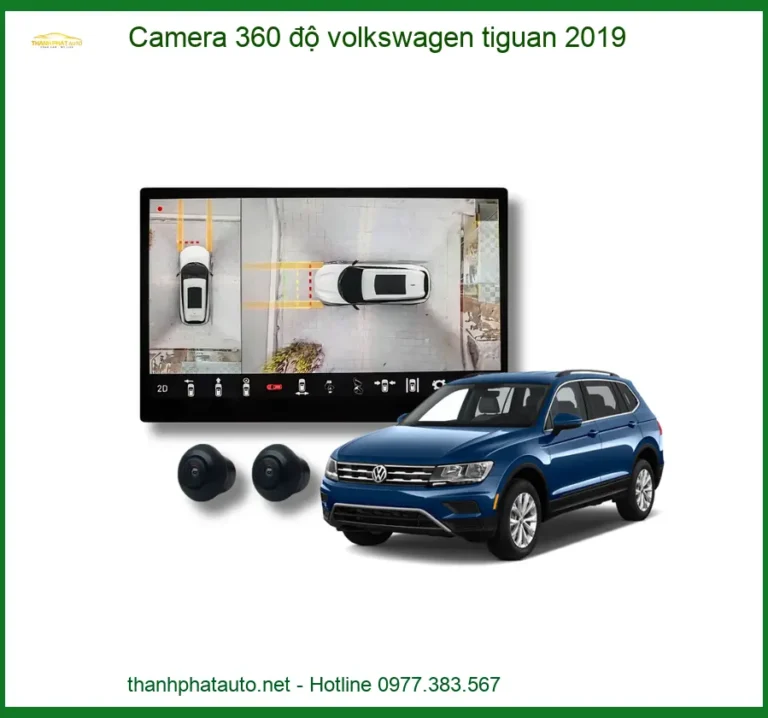 Camera 360 Độ Cho Volkswagen Tiguan 2019 - Giải Pháp Hỗ Trợ Lái Xe An Toàn
