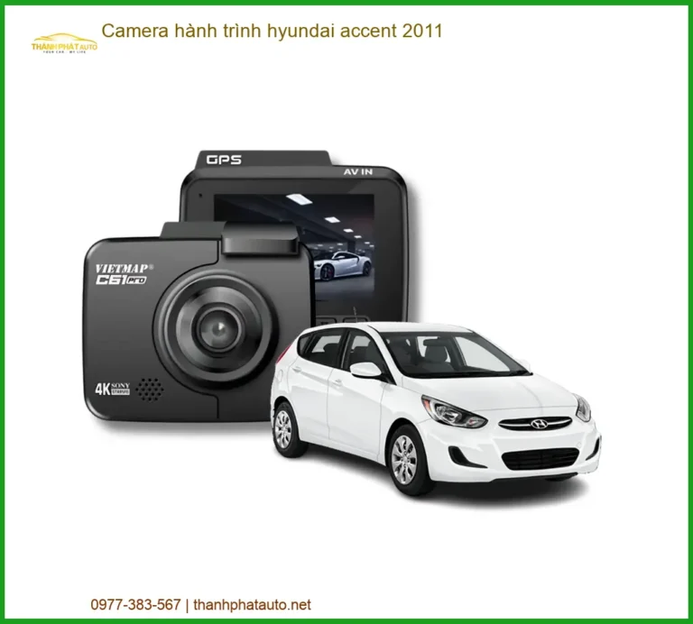 Camera Hành Trình Hyundai Accent 2011 - Trung Tâm Lắp Đặt Chính Hãng TPHCM