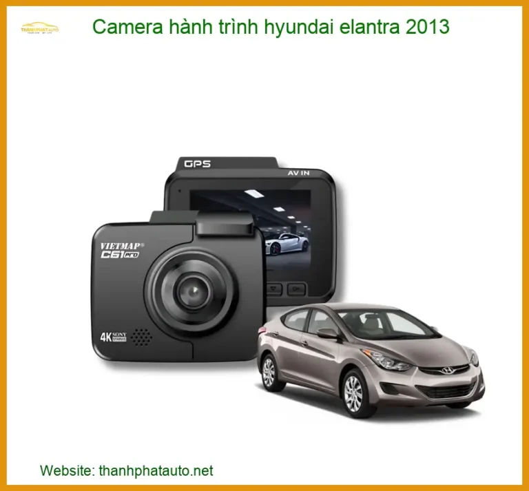 Camera Hành Trình Hyundai Elantra 2013 Chính Hãng, Chất Lượng Cao