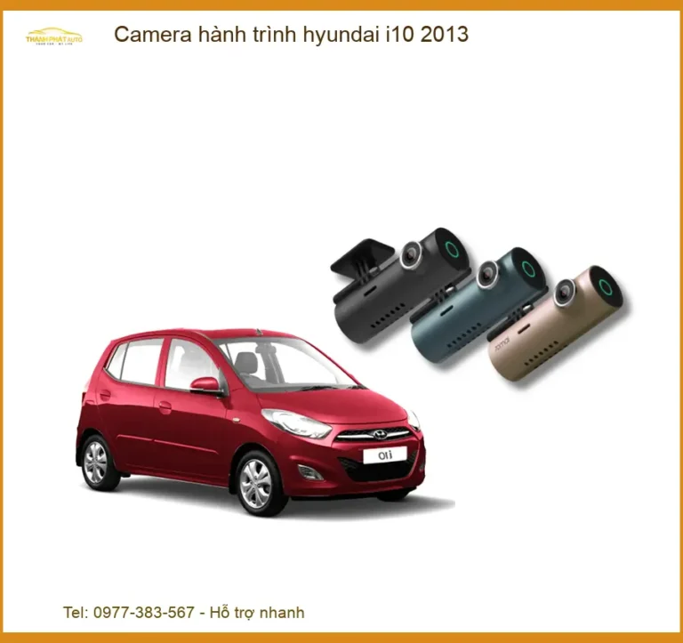 Camera hành trình Hyundai i10 2013 - Địa Chỉ Lắp Đặt Chính Hãng Uy Tín TPHCM