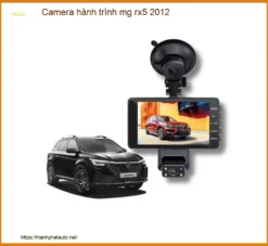 Camera Hành Trình Cho Xe Mg Rx5 2012 Chính Hãng - Ghi Hình Sắc Nét