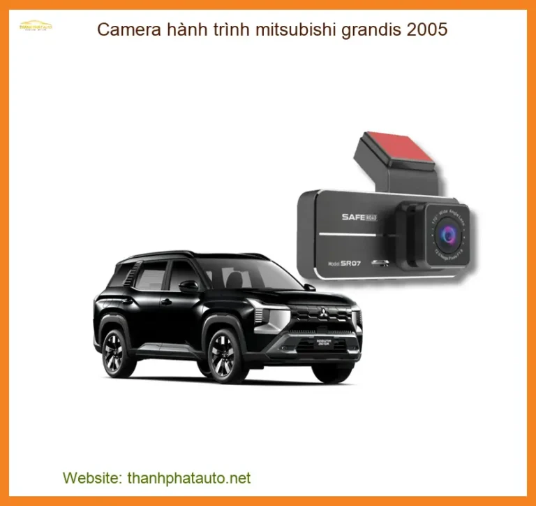 Camera Hành Trình Mitsubishi Grandis 2005 - Ghi Hình Sắc Nét, Bảo Vệ Toàn Diện