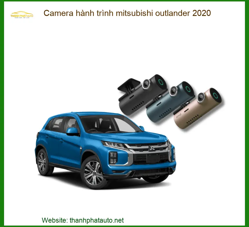 Camera hành trình Mitsubishi Outlander 2020 - Địa Chỉ Lắp Đặt Uy Tín TPHCM