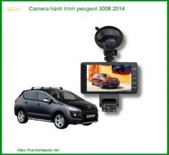 Camera Hành Trình Peugeot 3008 2014 - Địa Chỉ Gắn Chính Hãng TPHCM