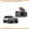 Camera Hành Trình Peugeot 5008 2017 - Địa Chỉ Lắp Đặt Chính Hãng TPHCM