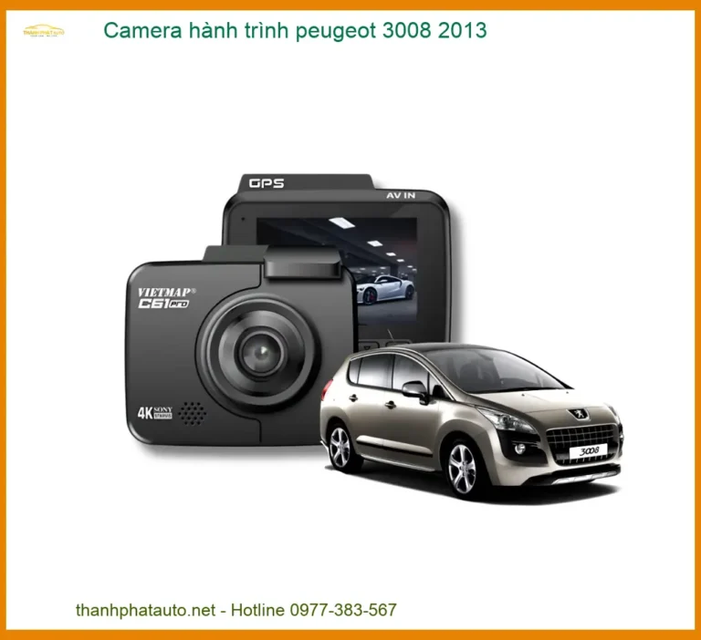 Camera Hành Trình Peugeot 3008 2013 Chính Hãng - Ghi Hình Sắc Nét, Bảo Vệ Toàn Diện