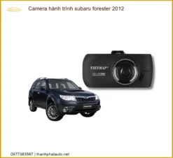 Camera hành trình Subaru Forester 2012 - Trung Tâm Lắp Đặt Uy Tín TPHCM