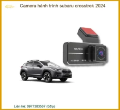 Camera Hành Trình Subaru Crosstrek 2024 Chính Hãng - Lắp Đặt Tận Nơi