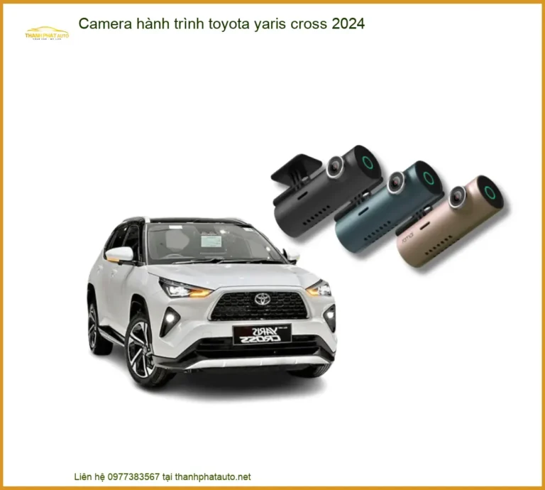Camera Hành Trình Toyota Yaris Cross 2024 - Địa Chỉ Lắp Đặt Uy Tín TPHCM