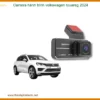 Camera Hành Trình Volkswagen Touareg 2024 Chính Hãng - Lắp Đặt Chuyên Nghiệp