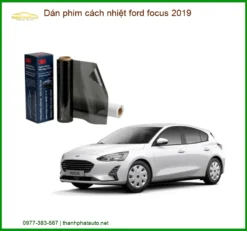 Dán Phim Cách Nhiệt Ford Focus 2019 - Địa Chỉ Lắp Đặt Uy Tín TPHCM