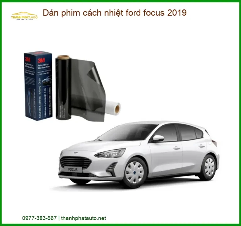 Dán Phim Cách Nhiệt Ford Focus 2019 - Địa Chỉ Lắp Đặt Uy Tín TPHCM