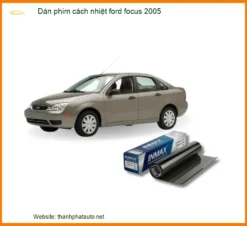 Dán Phim Cách Nhiệt Ford Focus 2005 Chính Hãng, Chống Nóng Hiệu Quả