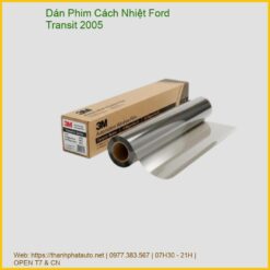 Dán Phim Cách Nhiệt Ford Transit 2005 Uy Tín, Thi Công Nhanh Tại TPHCM