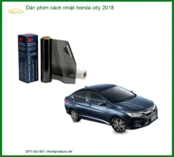 Dán Phim Cách Nhiệt Honda City 2018 - Địa Chỉ Lắp Đặt Uy Tín TPHCM