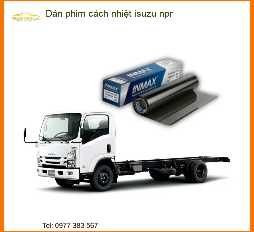 Dán Phim Cách Nhiệt Xe Tải Isuzu NPR - Địa Chỉ Lắp Đặt Uy Tín Giá Tốt TPHCM