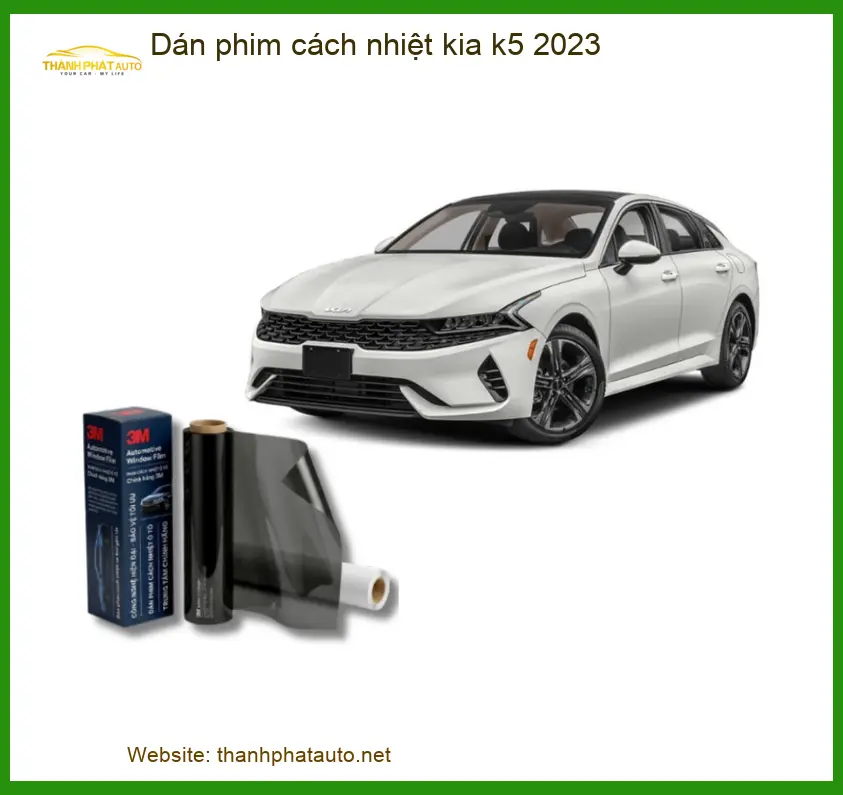 Dán Phim Cách Nhiệt Kia K5 2023 - Trung Tâm Thi Công Chính Hãng TPHCM