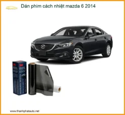 Dán Phim Cách Nhiệt Mazda 6 2014 - Trung Tâm Lắp Đặt Uy Tín TPHCM