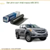 Dán Phim Cách Nhiệt Mazda BT50 2012 - Địa Chỉ Lắp Đặt Uy Tín TPHCM
