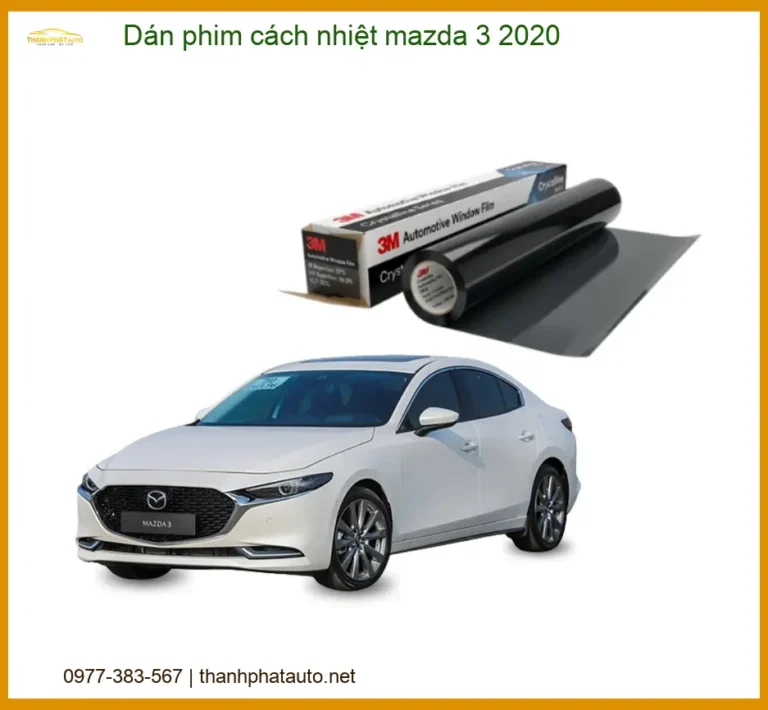 Dán Phim Cách Nhiệt Mazda 3 2020 Chính Hãng - Bảo Vệ Nội Thất & Chống Nóng Hiệu Quả