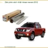 Dán Phim Cách Nhiệt Nissan Navara 2012 - Trung Tâm Gắn Chính Hãng TPHCM