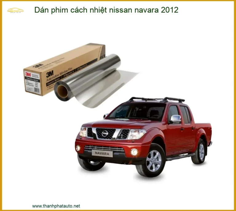 Dán Phim Cách Nhiệt Nissan Navara 2012 - Trung Tâm Gắn Chính Hãng TPHCM