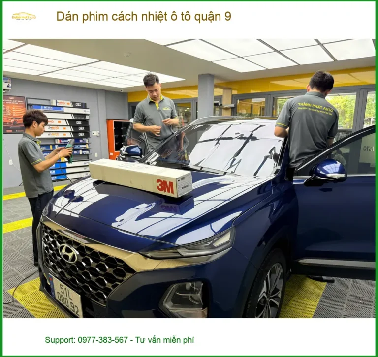 Dịch Vụ Dán Phim Cách Nhiệt Ô Tô Tại Quận 9 - Lắp Đặt Uy Tín TPHCM