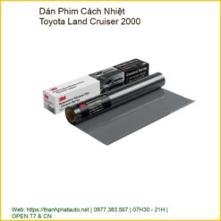 Dán Phim Cách Nhiệt Toyota Land Cruiser 2000 Cao Cấp Chính Hãng