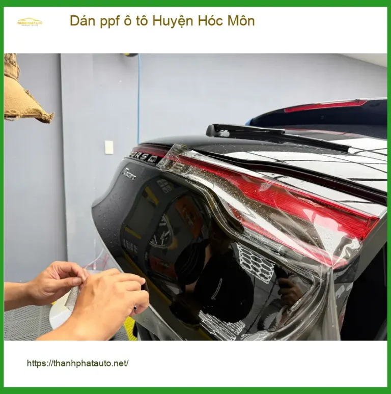 Dịch Vụ Thi Công Dán PPF Ô Tô Tại Huyện Hóc Môn - Thi Công Chuyên Nghiệp