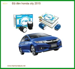 Độ Đèn Honda City 2015 - Giải Pháp Nâng Cấp Ánh Sáng Siêu Sáng