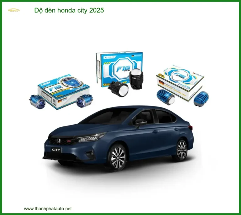Độ Đèn Honda City 2025 - Giải Pháp Nâng Cấp Ánh Sáng An Toàn